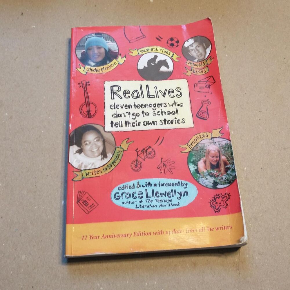 Real Lives Eleven Teenagers Who Don't Go To School Tell Their Own Stories Edited